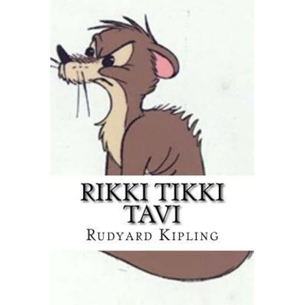 Rikki Tikki Tavi -- Rudyard Kipling
